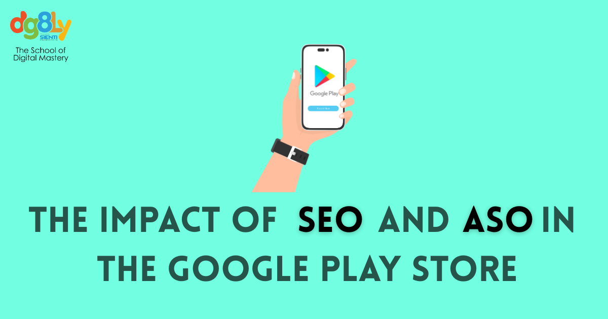 The Impact of SEO and ASO in the Google Play Store
